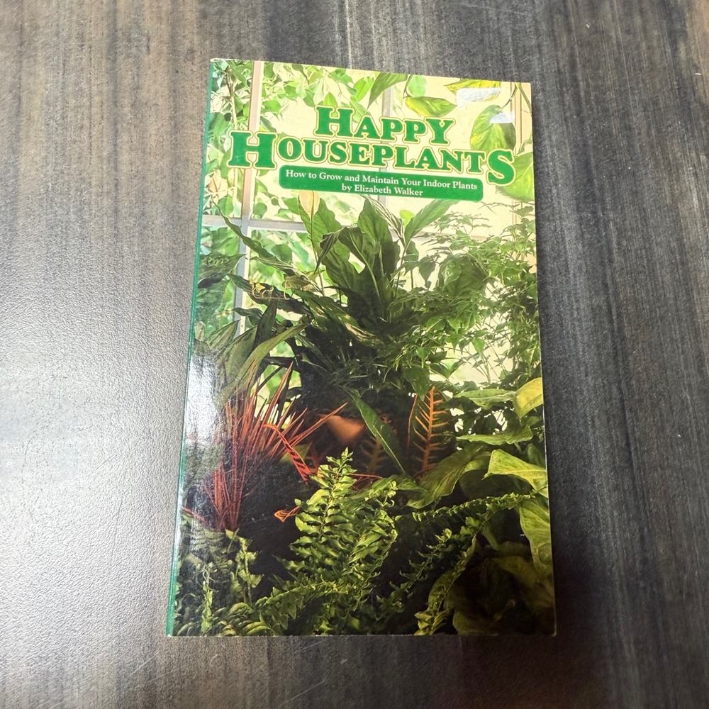 Happy‎ Houseplants How to Grow and Maintain Your Indoor Plants Book 1992